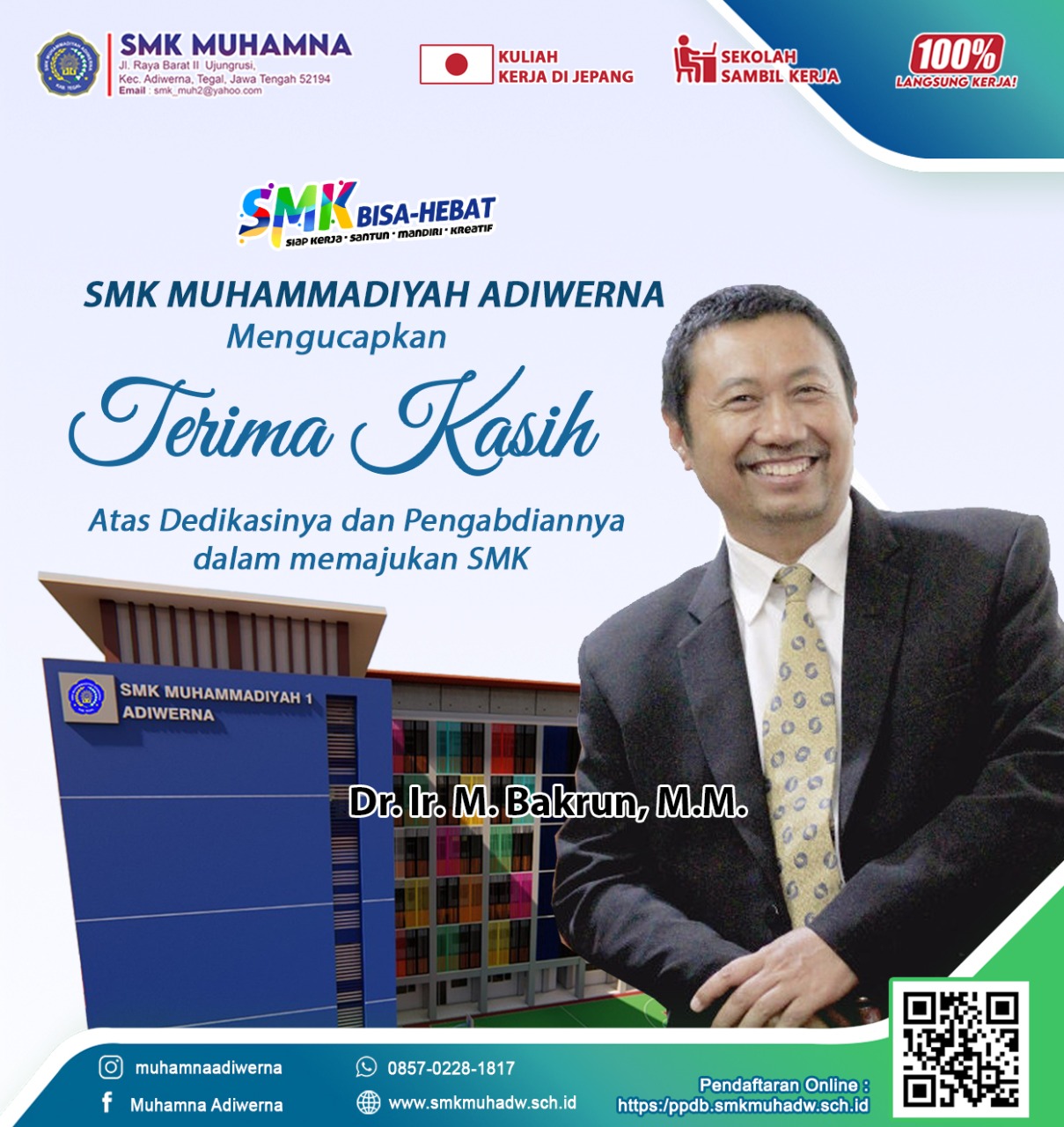 Terimaksih kepada Dr.Ir.M. Bakrun, M.M atas dedikasi dalam memajukan SMK